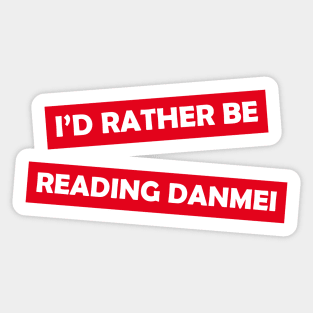 I'd rather be reading danmei Sticker